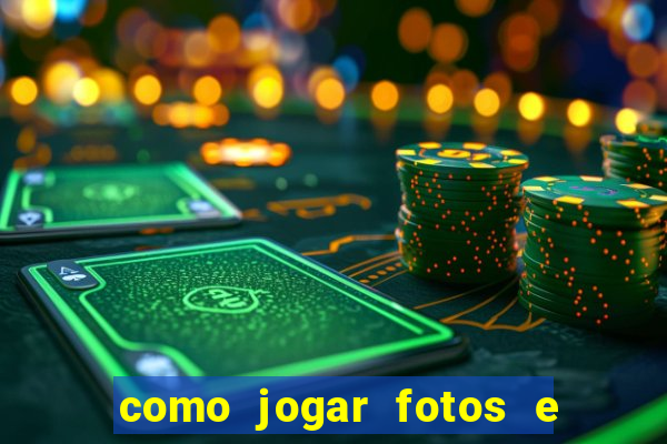 como jogar fotos e videos na nuvem